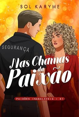 Capa de Nas Chamas da Paixão (Paixões Inabaláveis)