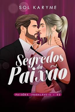 Capa de Segredos da Paixão (Paixões Inabaláveis)